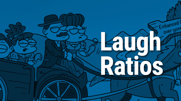 Laugh Ratios Are We There Yet 